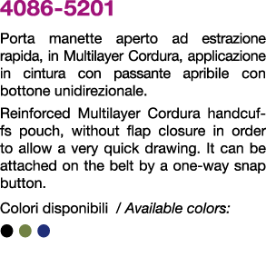 4086 5201 Porta manette aperto ad estrazione rapida, in Multilayer Cordura, applicazione in cintura con passante apri...