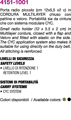 4151 1001 Porta radio piccolo (cm 12x5,5 x2 c) in CORDURA MULTILAYER chiuso con pattina e velcro. Portabilit sia da ...