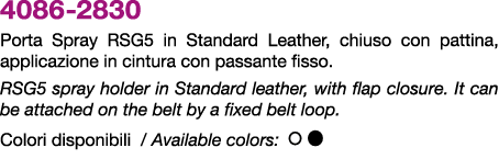 4086 2830 Porta Spray RSG5 in Standard Leather, chiuso con pattina, applicazione in cintura con passante fisso. RSG5 ...