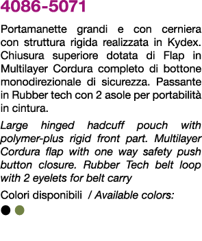 4086 5071 Portamanette grandi e con cerniera con struttura rigida realizzata in Kydex. Chiusura superiore dotata di F...