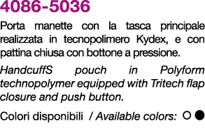 4086 5036 Porta manette con la tasca principale realizzata in tecnopolimero Kydex, e con pattina chiusa con bottone a...